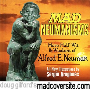 Mad Neumanisms - More Half-Wit and Wisdom of Alfred E. Neuman