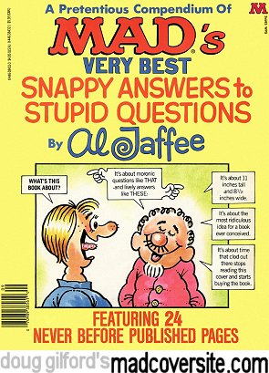 A Pretentious Compendium of Mad's Very Best Snappy Answers to Stupid Questions